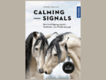 Calming Signals: Beschwichtigungssignale - Verstehen, was Pferde bewegt