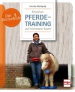 Kreatives Pferdetraining auf kleinstem Raum