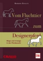 Vom Fluchttier zum Designerpferd