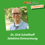 FzP-Campus mit Dr. Dirk Schellhoff: Selektive Entwurmung