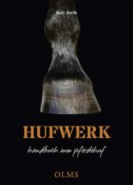 Hufwerk! Das Handbuch zum Pferdehuf