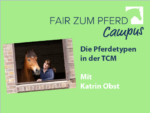 FzP-Campus mit Katrin Obst: Die Pferdetypen in der TCM