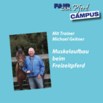 FzP-Campus Video mit Mike Geitner: Muskelaufbau beim Freizeitpferd