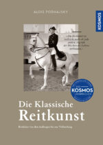 Neu aufgelegt: "Die klasssische Reitkunst" von Alois Podhajsky