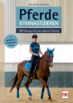 Buch: Pferde gymnastizieren - 100 Übungen für das tägliche Training