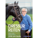 Dressurreiten: Ideal und Wirklichkeit