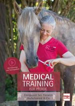 Medical Training für Pferde - Entspannt bei Tierarzt, Hufschmied & Co